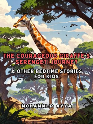 cover image of The Courageous Giraffe's Serengeti Journey